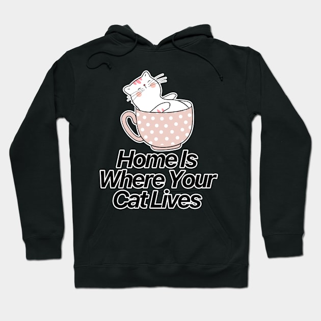 Home Is Where Your Cat Lives Hoodie by nextneveldesign